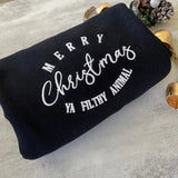 Merry Christmas Ya Filthy Animal Embroidered Sweatshirt-Outfit